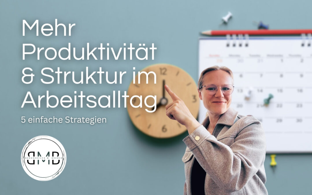 5 Tipps für mehr Produktivität und Struktur im Arbeitsalltag