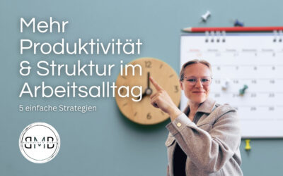 5 Tipps für mehr Produktivität und Struktur im Arbeitsalltag