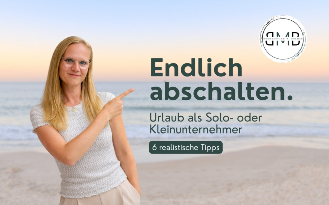 Urlaub als Solo- oder Kleinunternehmer